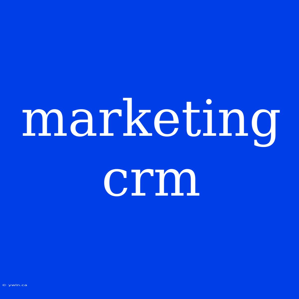 Marketing Crm