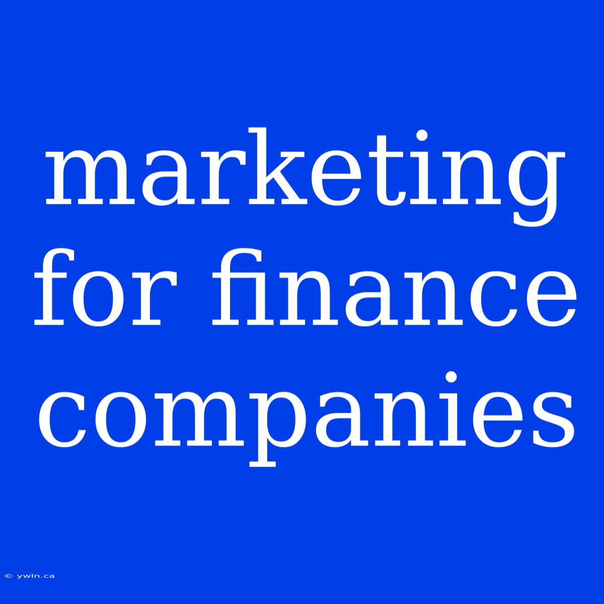 Marketing For Finance Companies