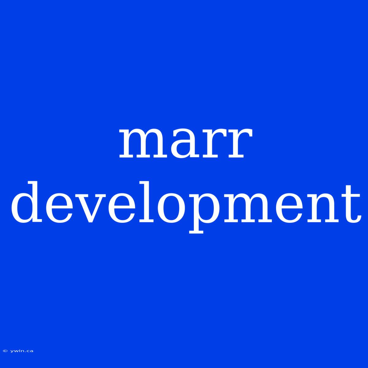 Marr Development