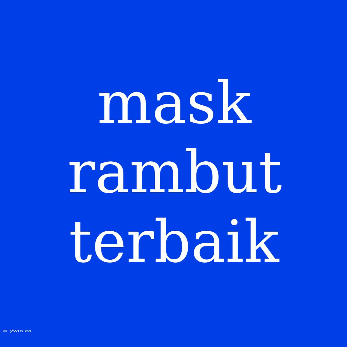 Mask Rambut Terbaik