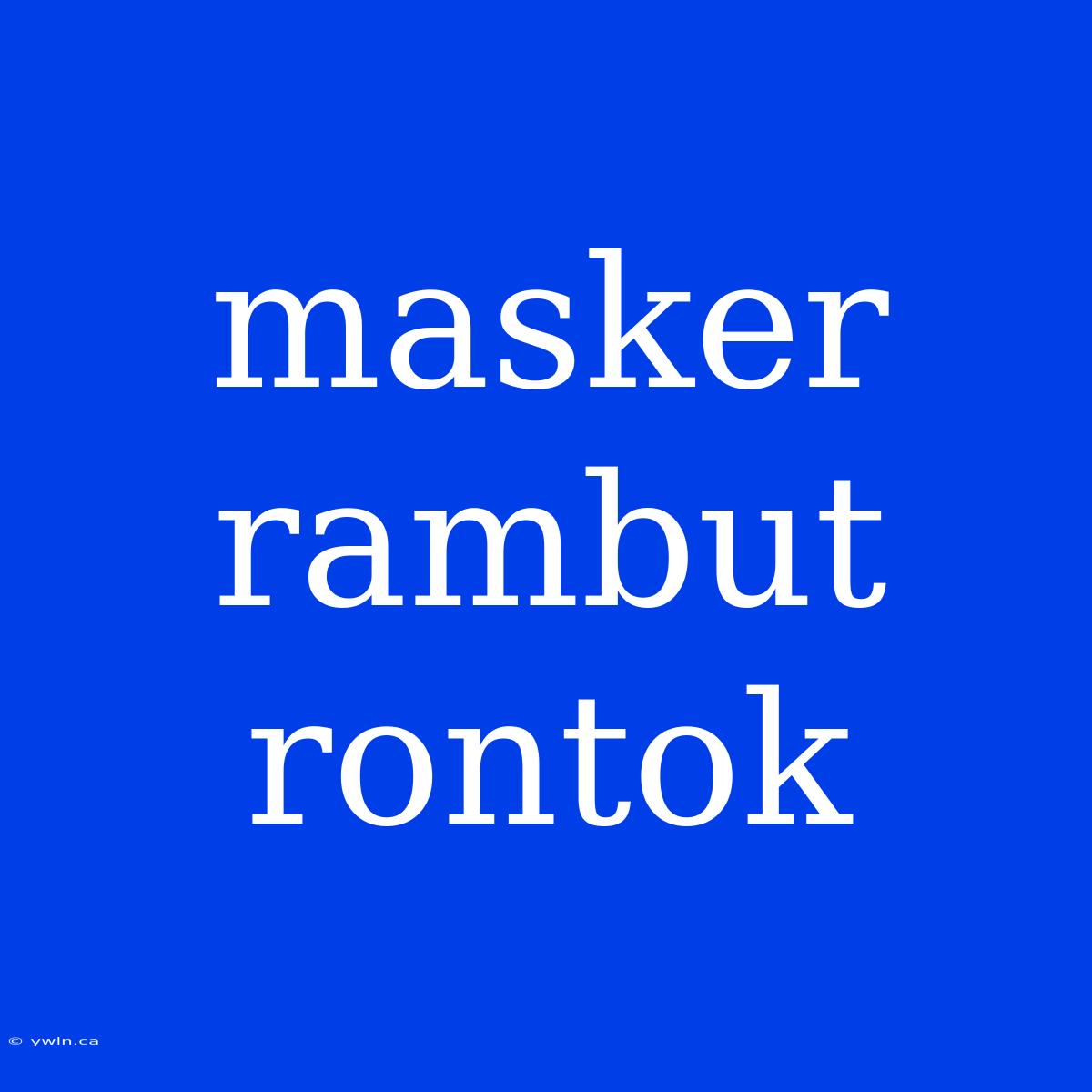 Masker Rambut Rontok