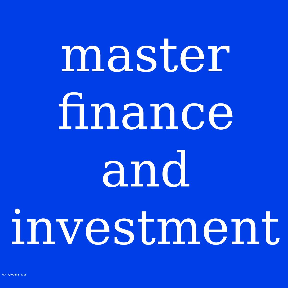 Master Finance And Investment