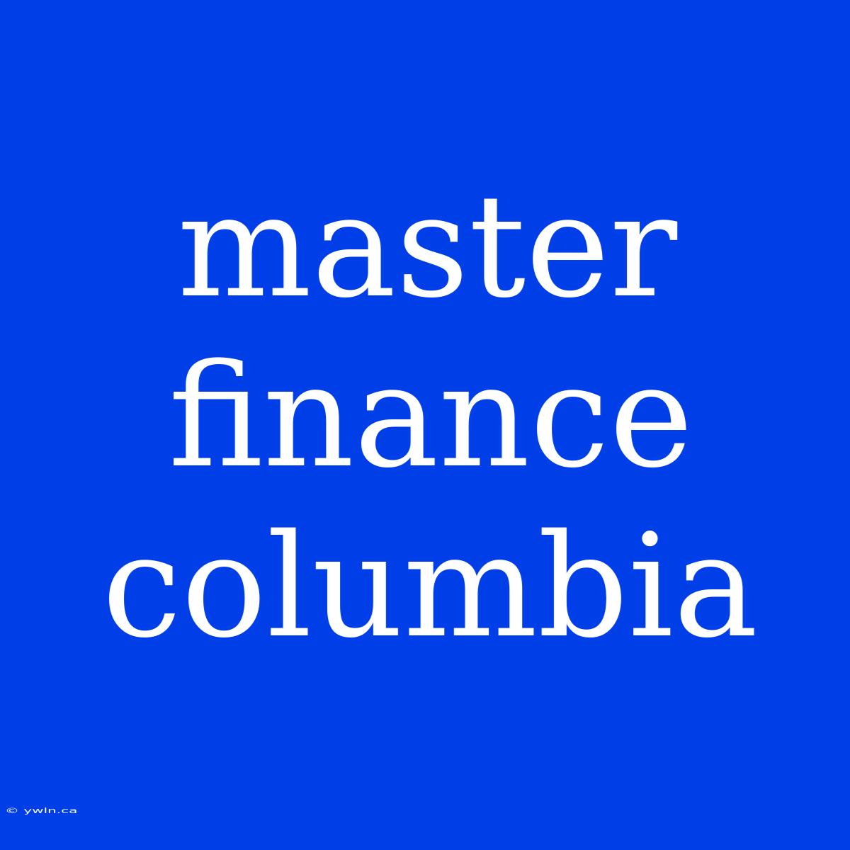 Master Finance Columbia