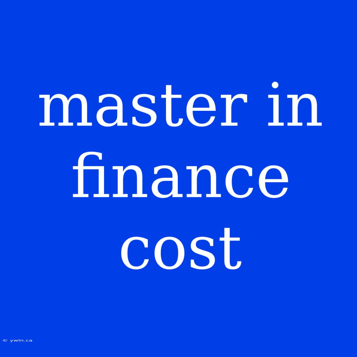 Master In Finance Cost