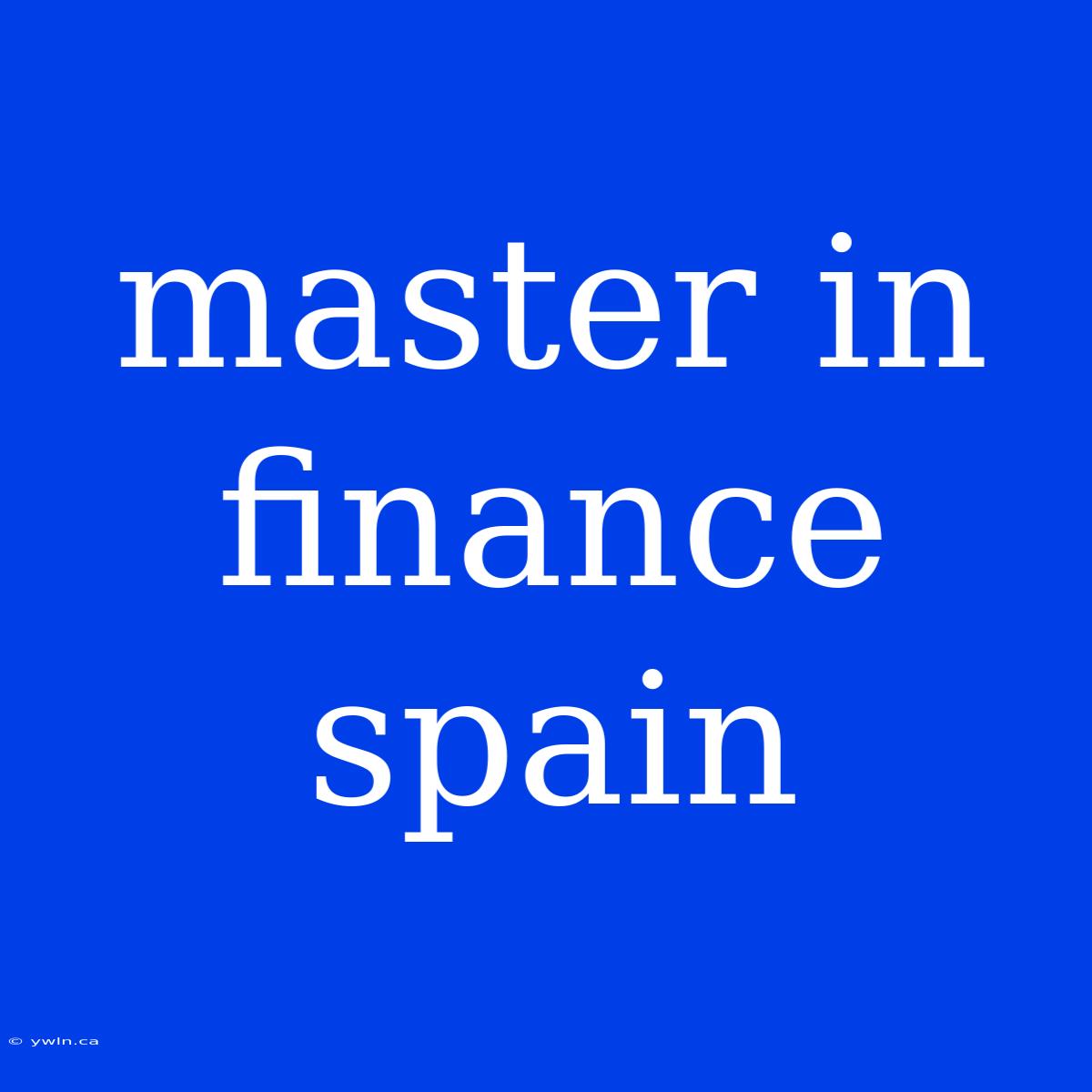 Master In Finance Spain