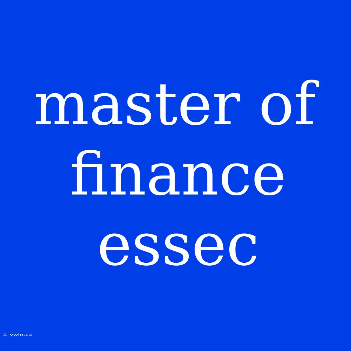 Master Of Finance Essec