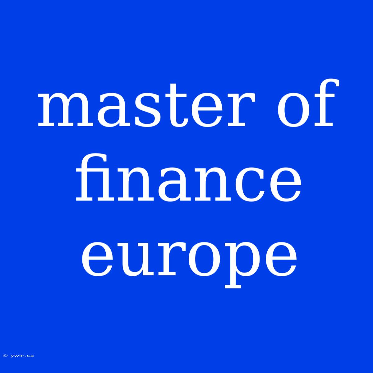 Master Of Finance Europe