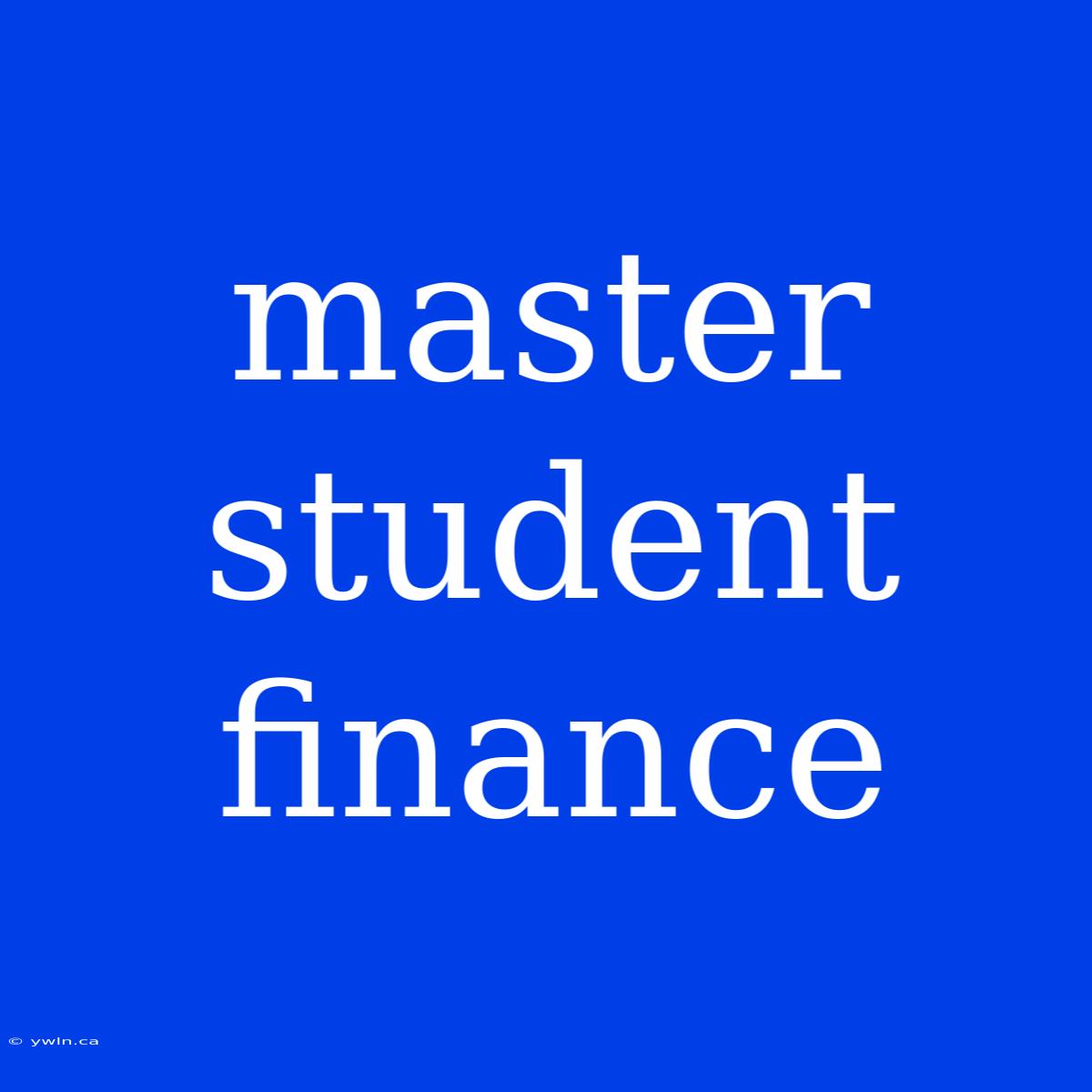 Master Student Finance