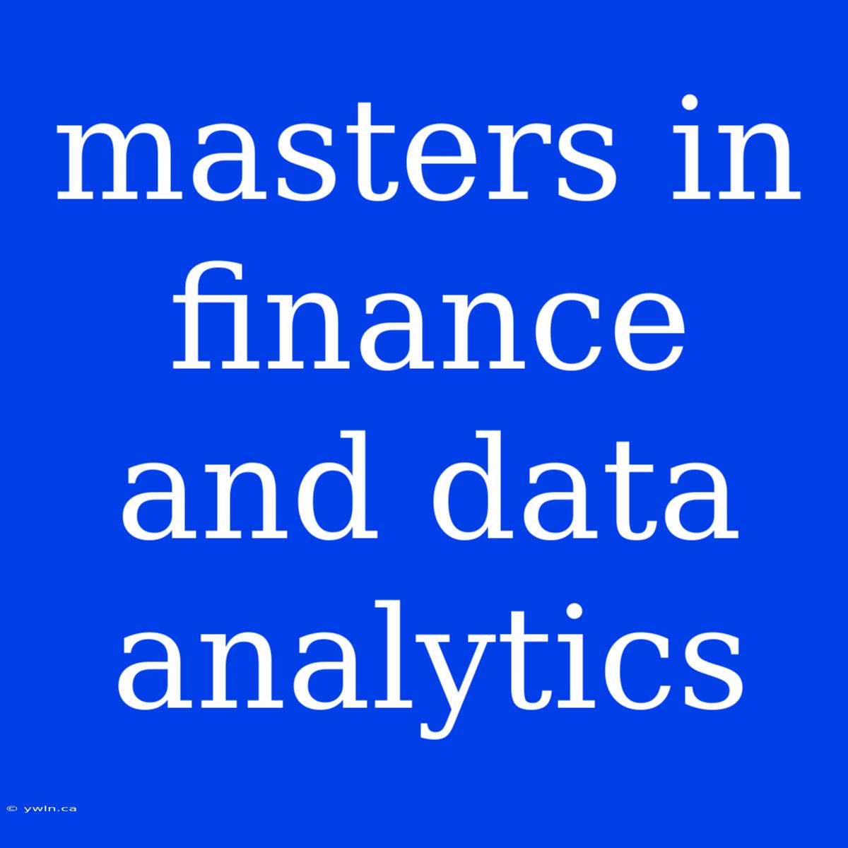 Masters In Finance And Data Analytics