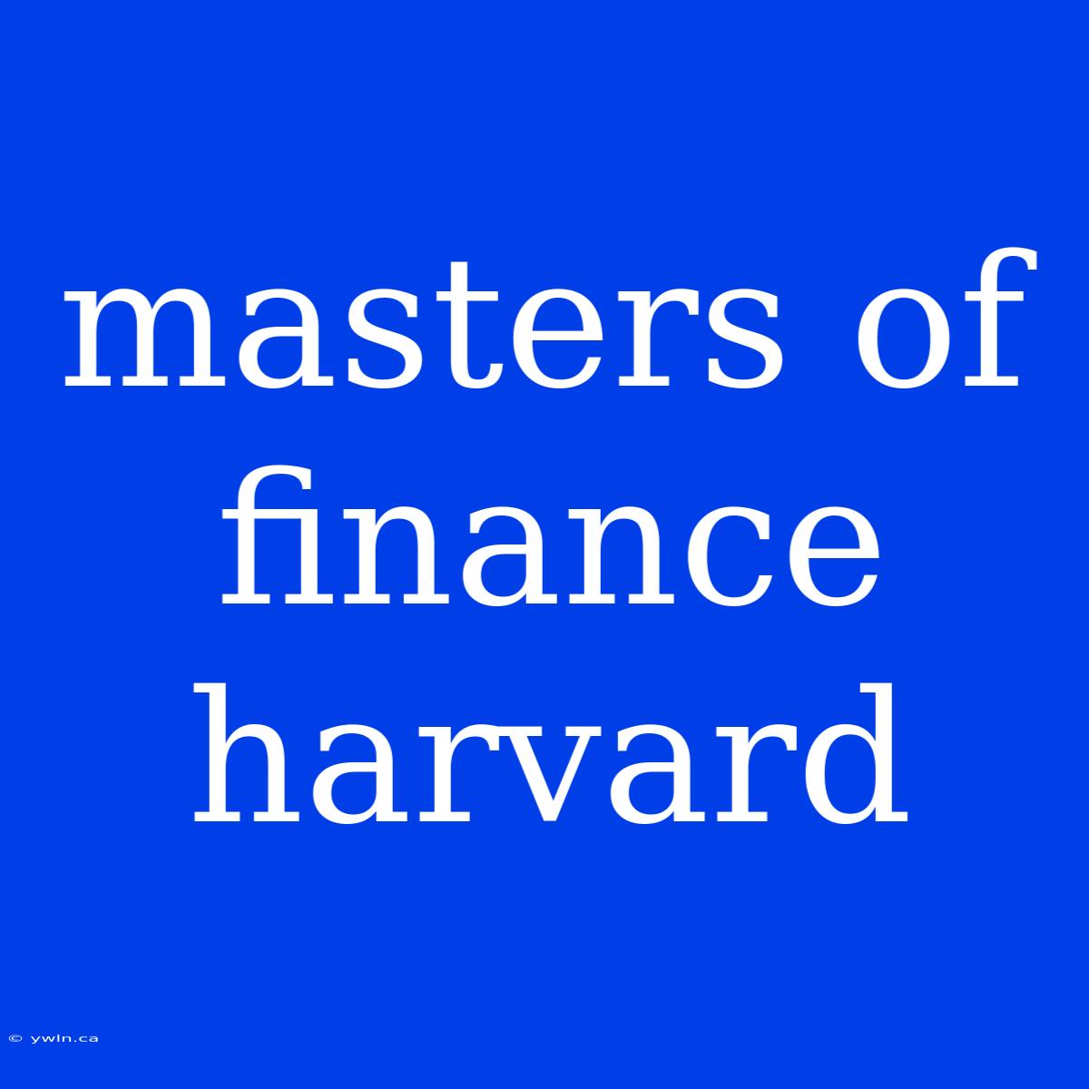 Masters Of Finance Harvard