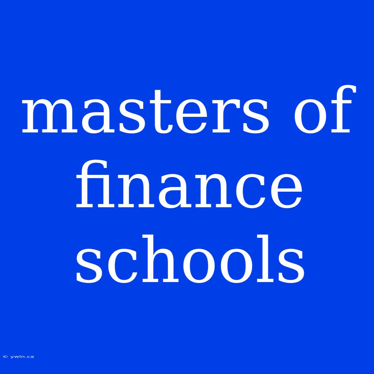 Masters Of Finance Schools