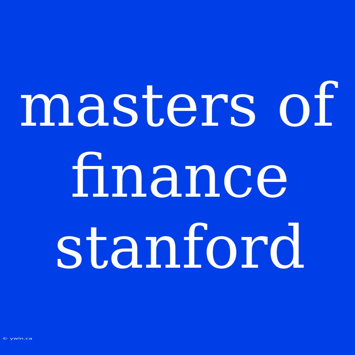 Masters Of Finance Stanford