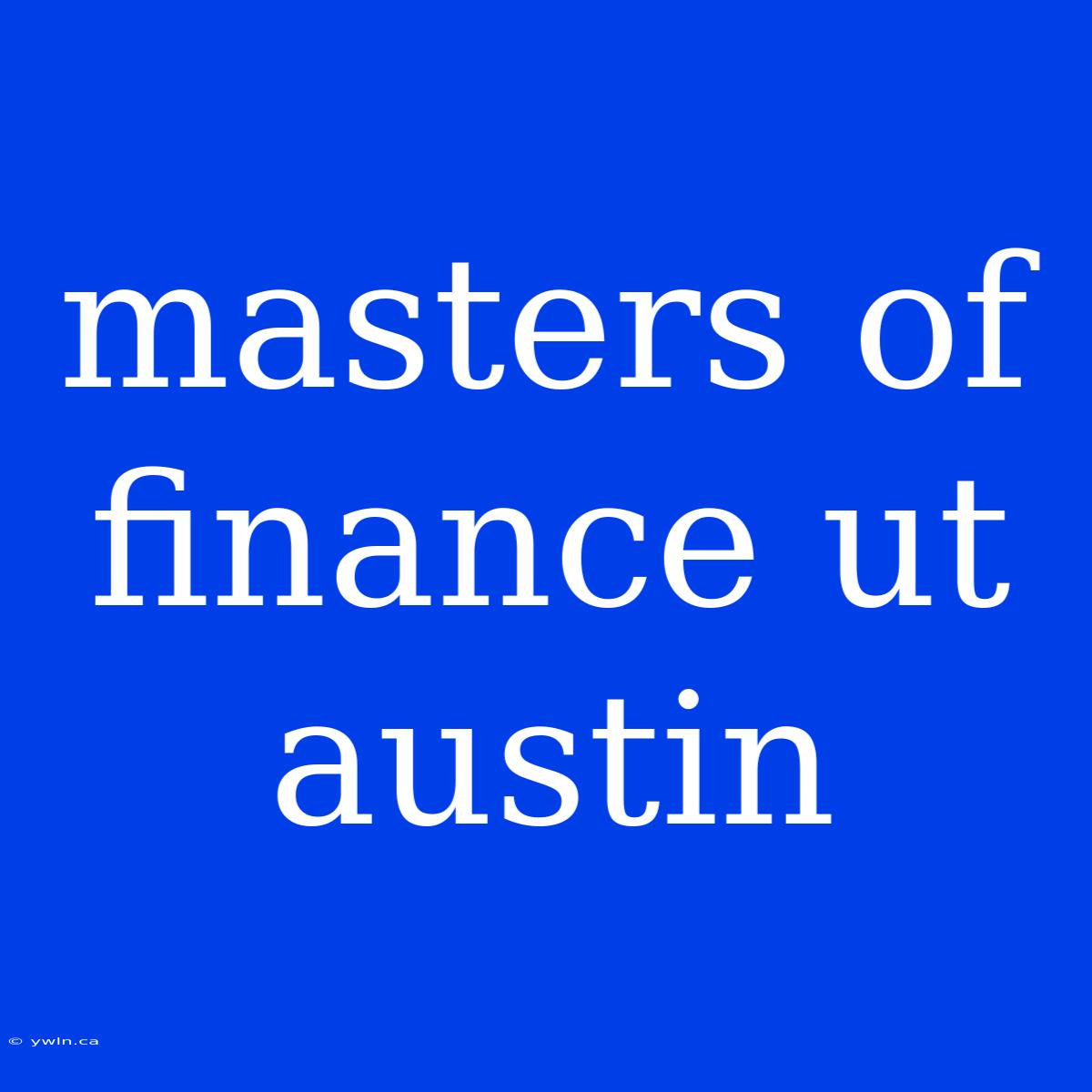 Masters Of Finance Ut Austin