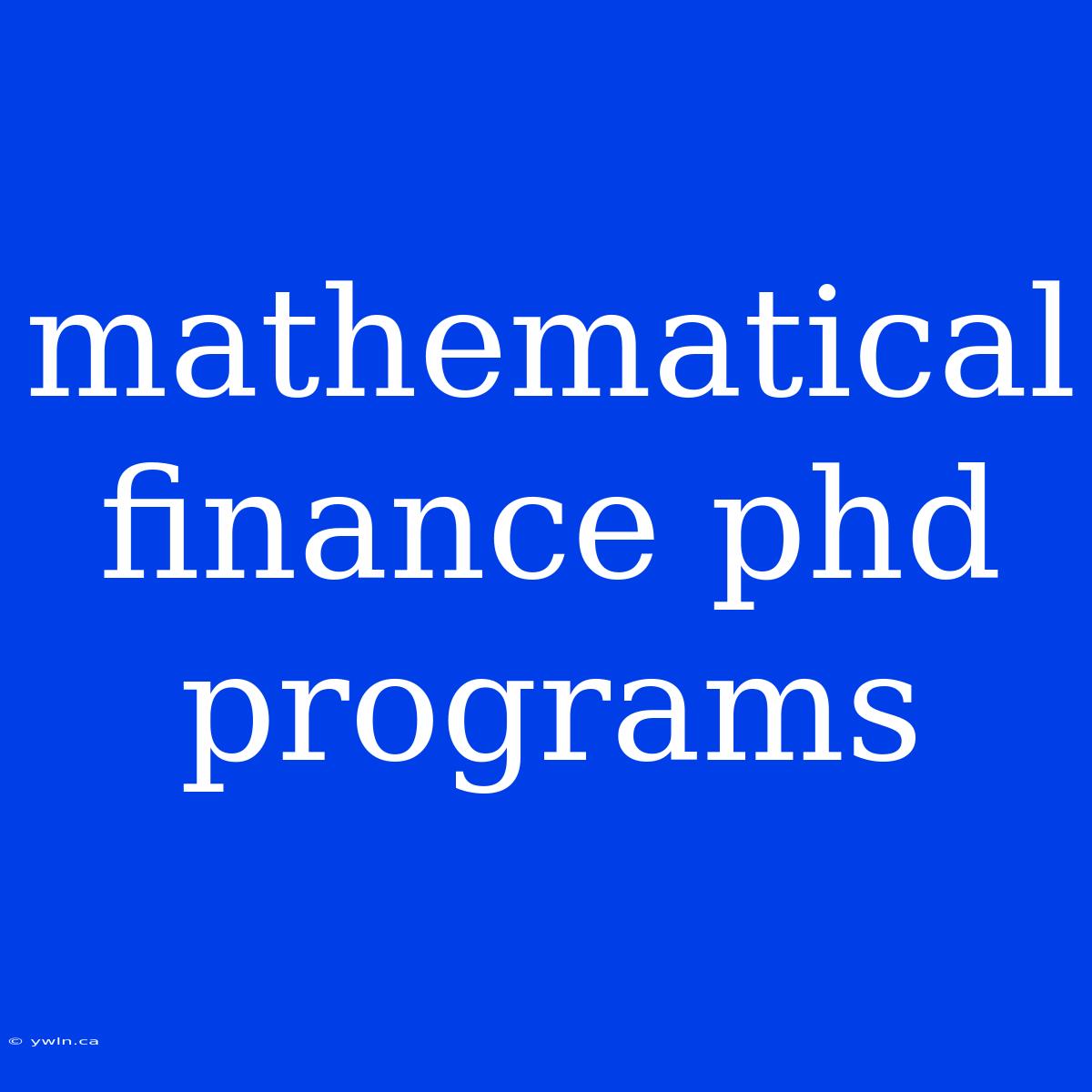 Mathematical Finance Phd Programs