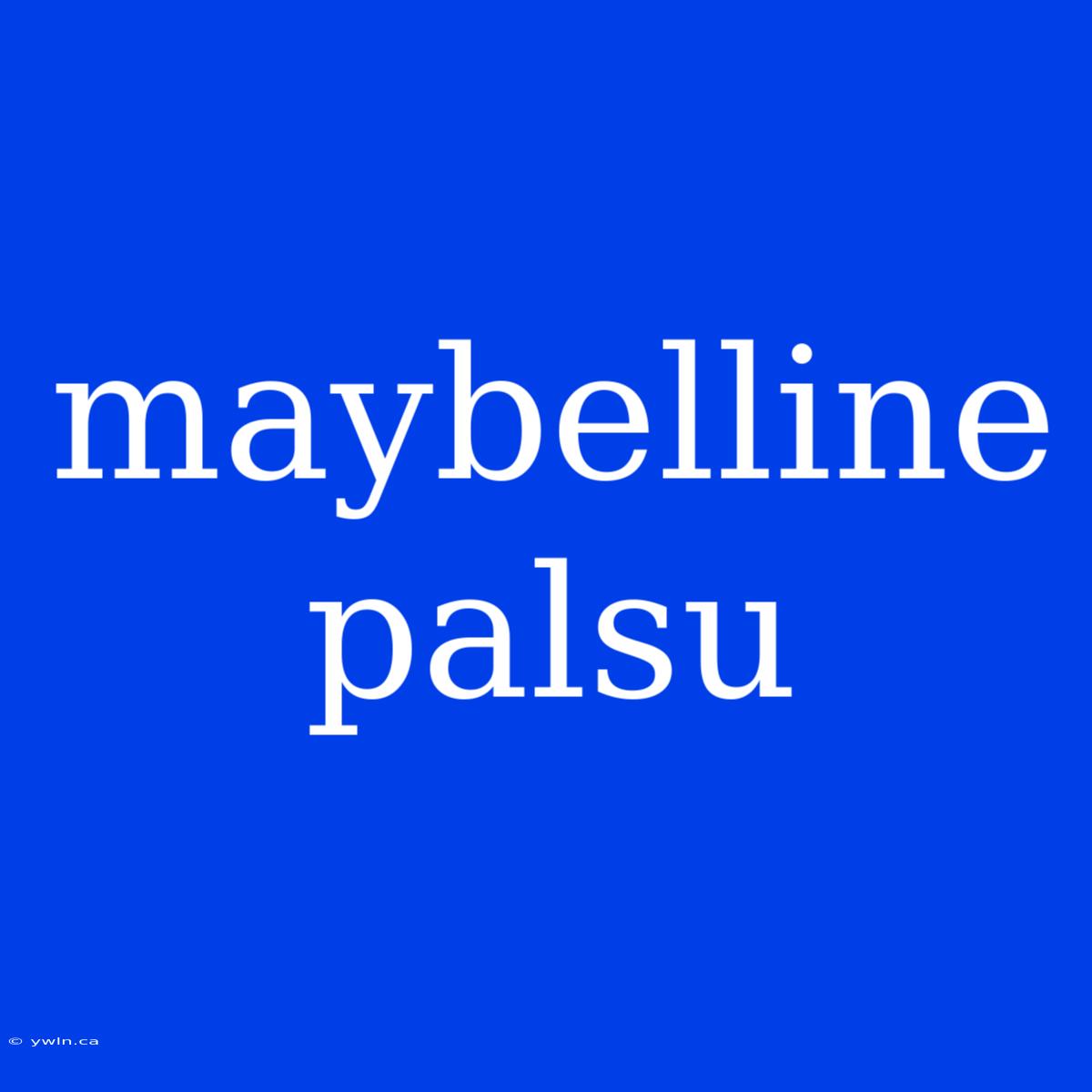 Maybelline Palsu