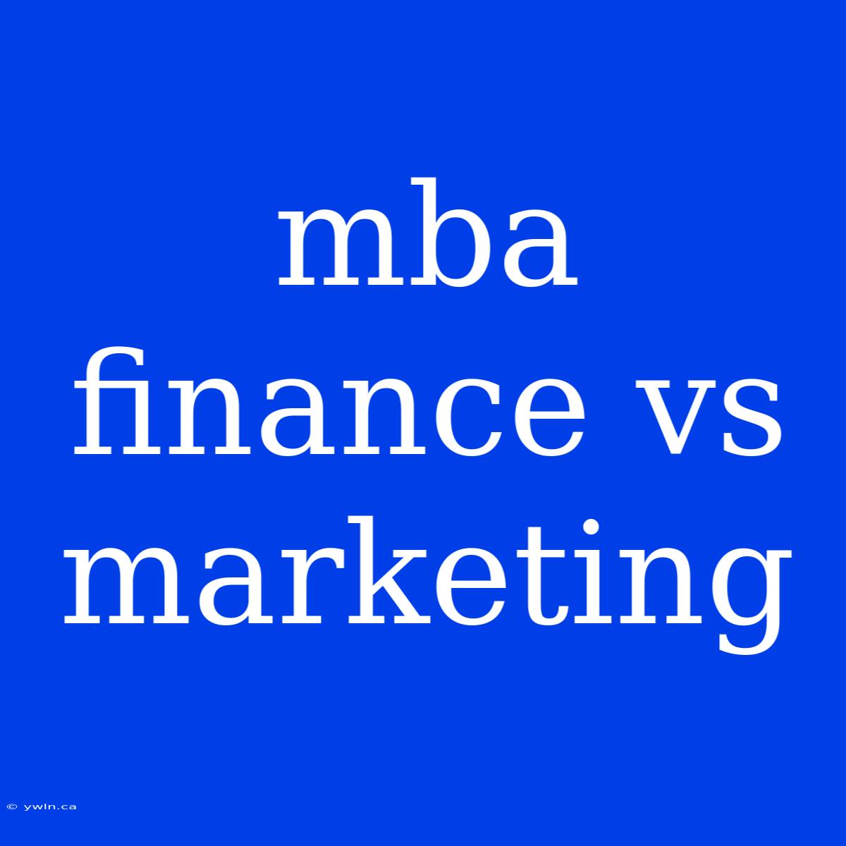 Mba Finance Vs Marketing