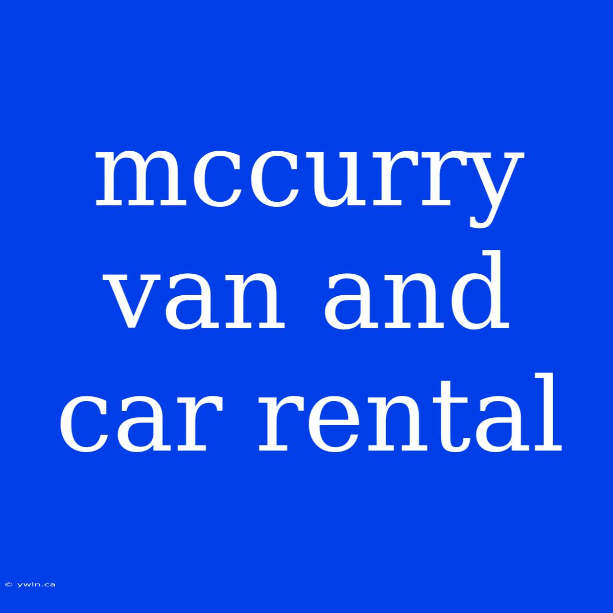 Mccurry Van And Car Rental