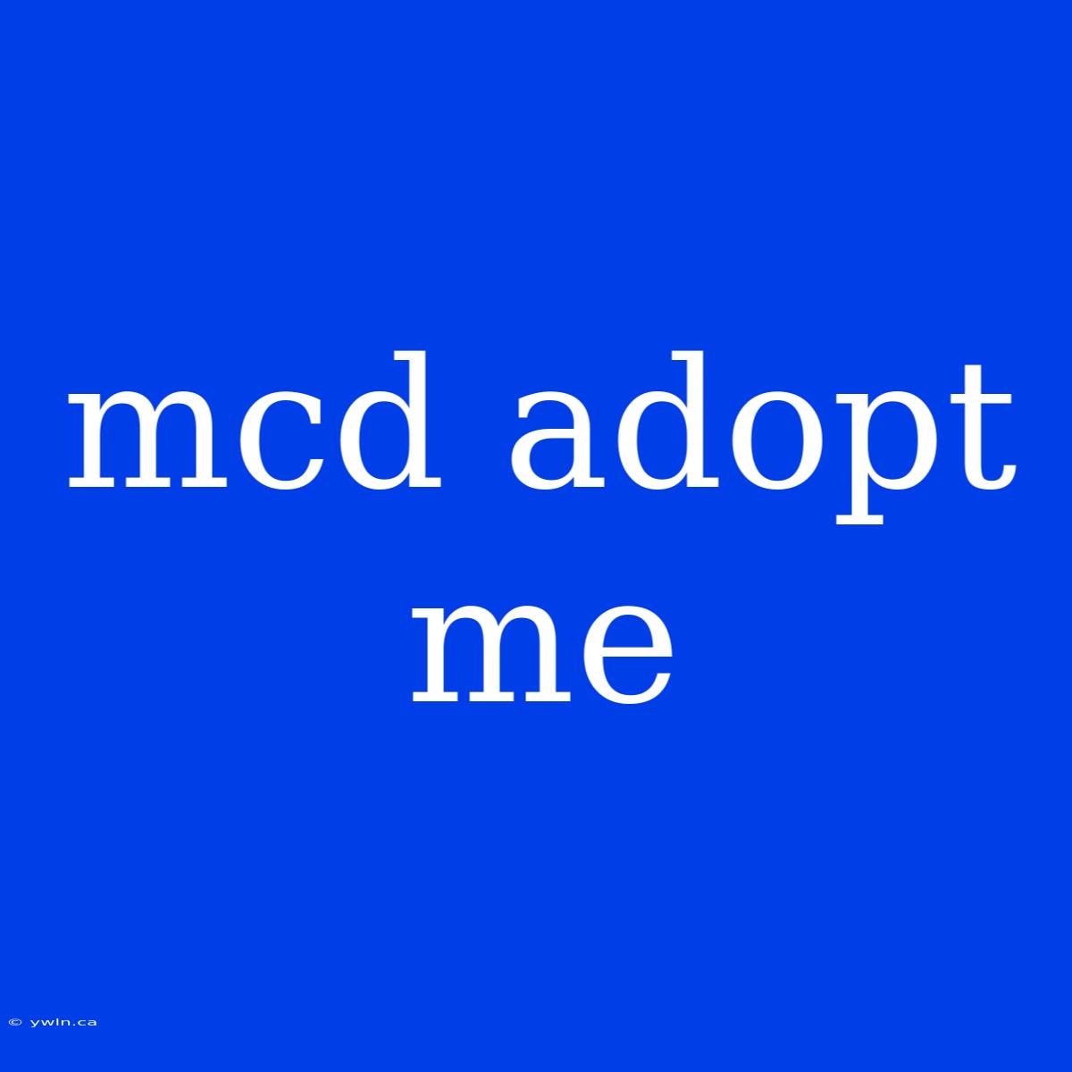 Mcd Adopt Me