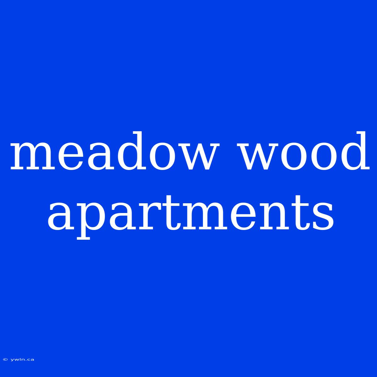 Meadow Wood Apartments