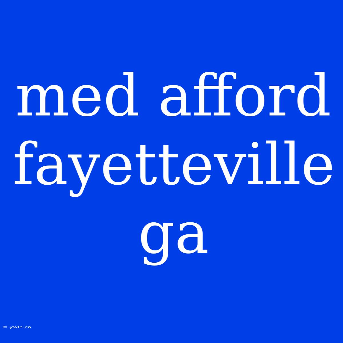 Med Afford Fayetteville Ga