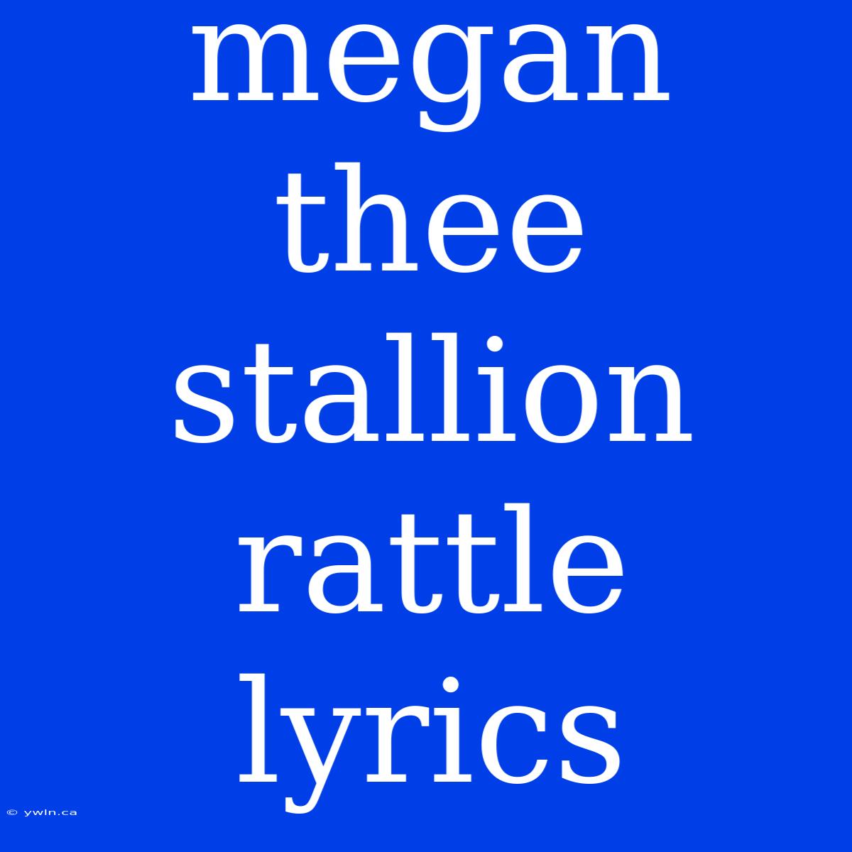 Megan Thee Stallion Rattle Lyrics