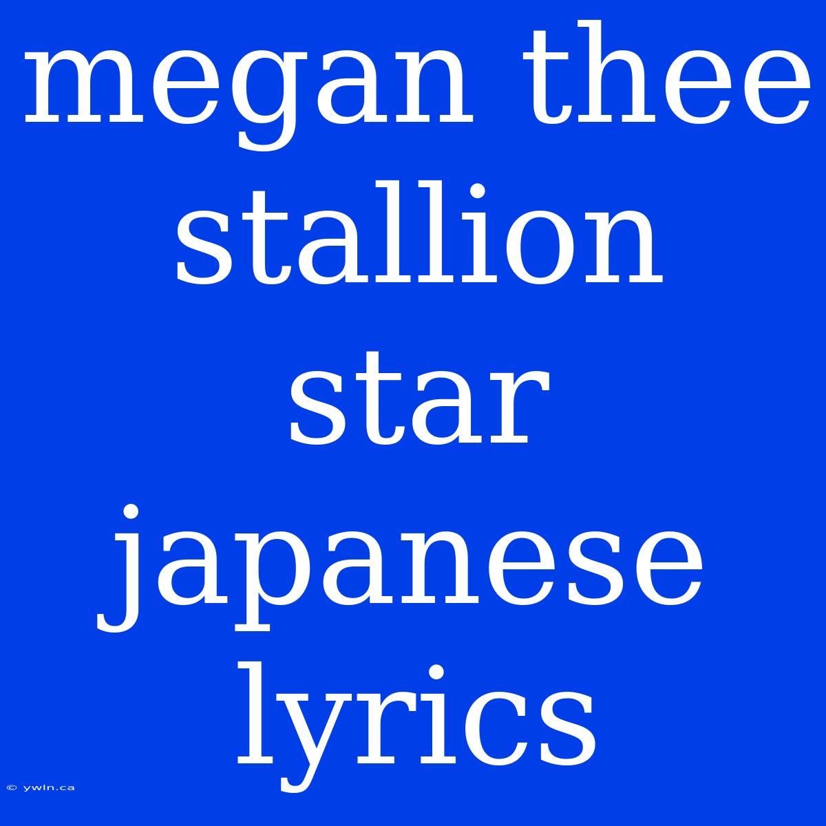 Megan Thee Stallion Star Japanese Lyrics