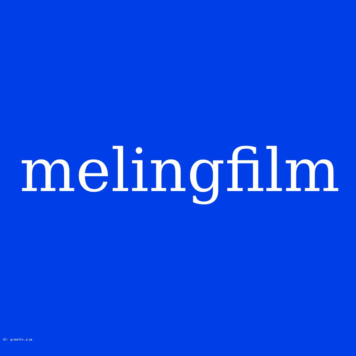 Melingfilm