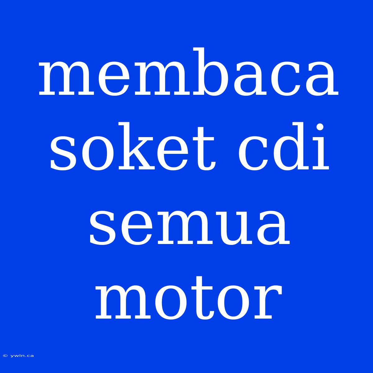 Membaca Soket Cdi Semua Motor