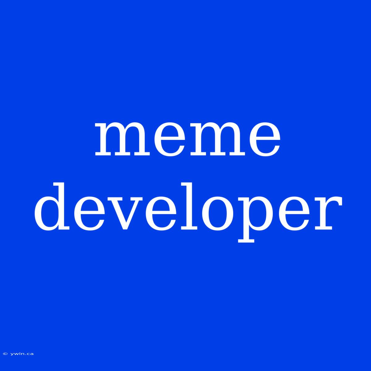 Meme Developer