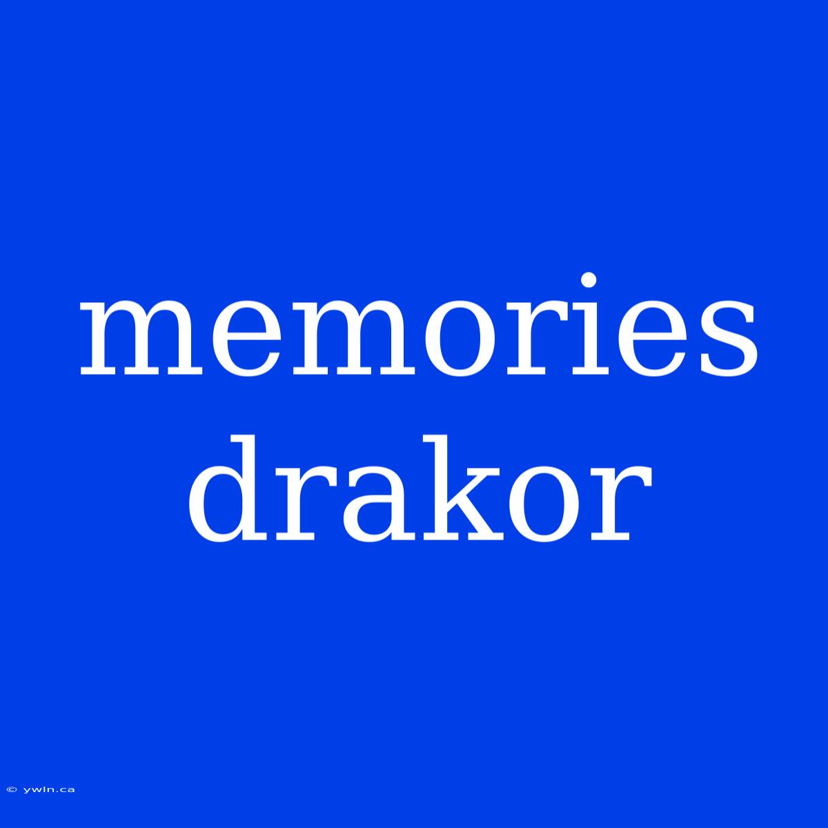 Memories Drakor