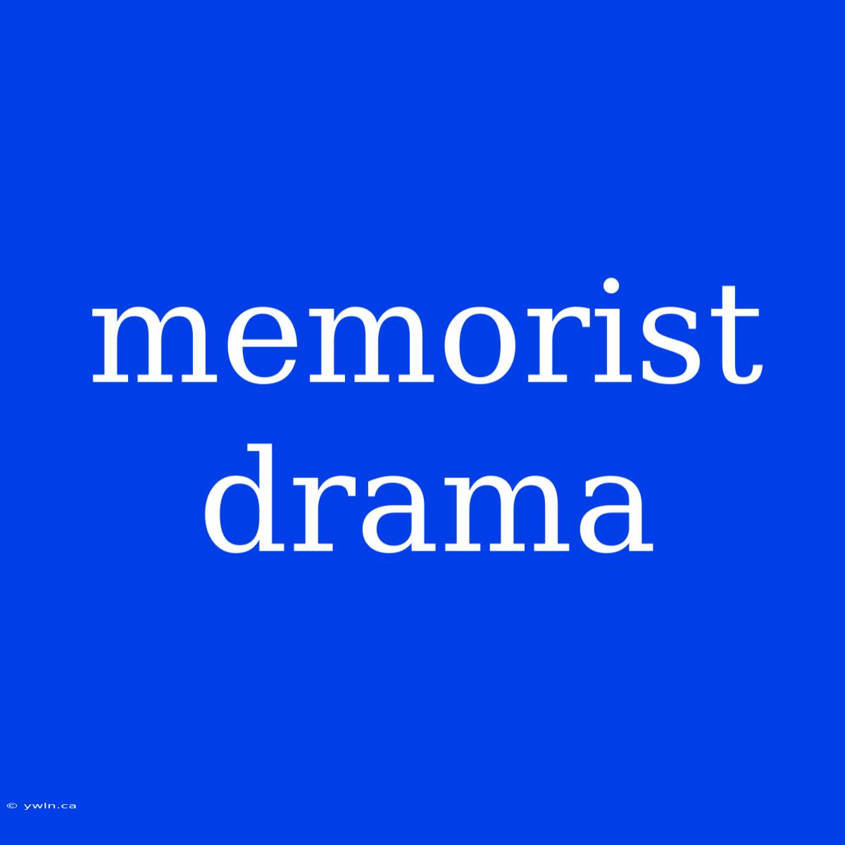 Memorist Drama