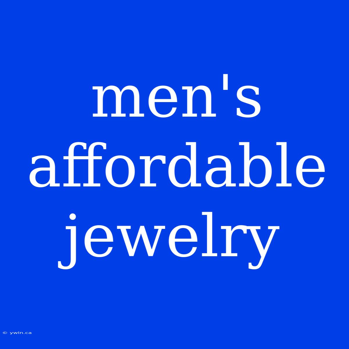 Men's Affordable Jewelry