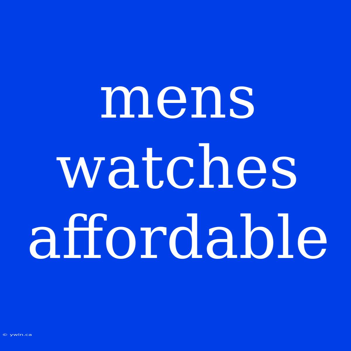 Mens Watches Affordable