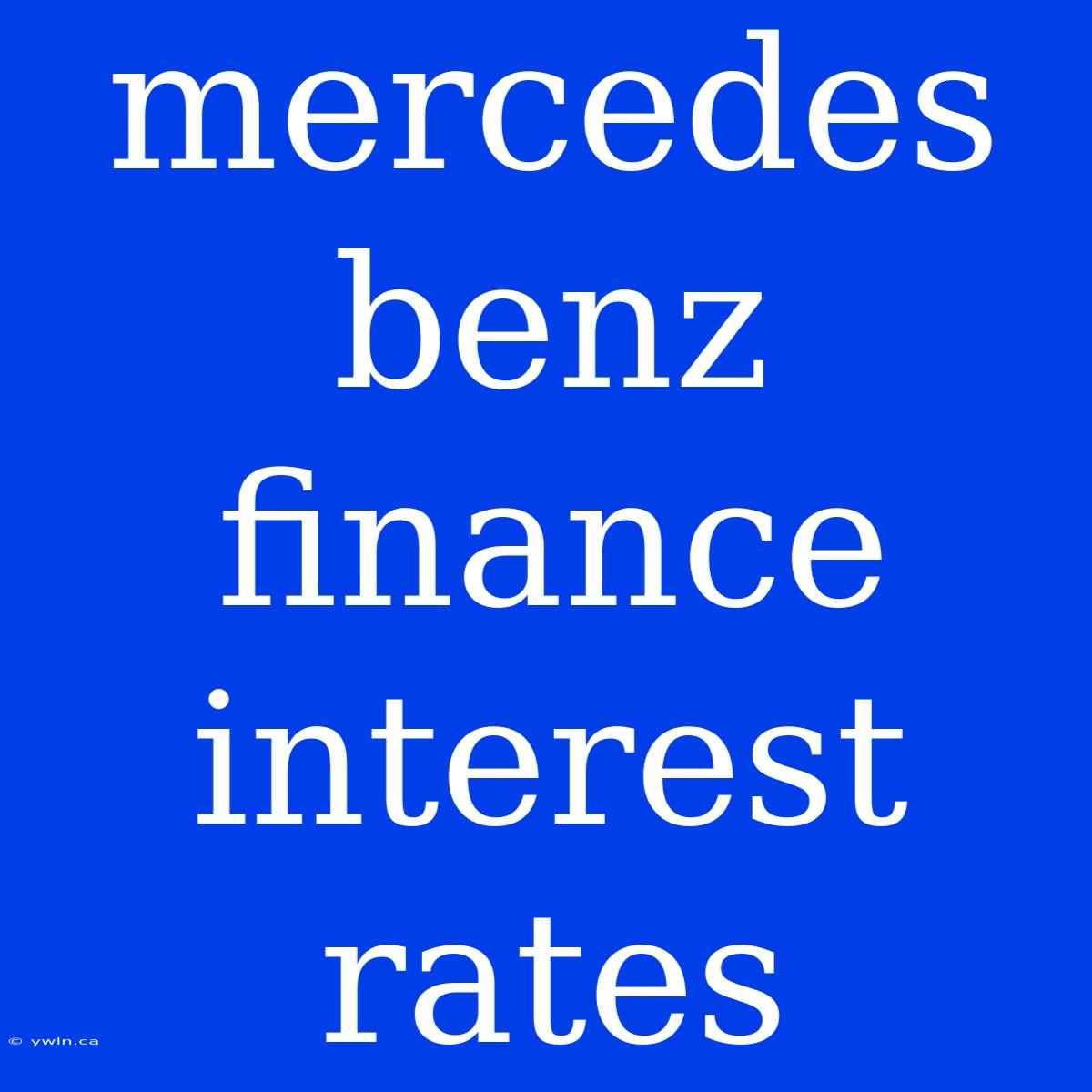 Mercedes Benz Finance Interest Rates