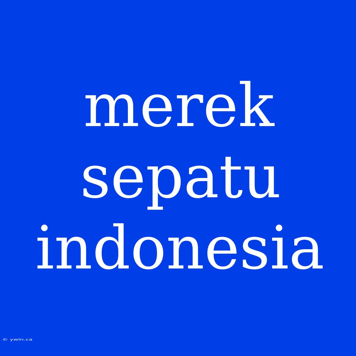 Merek Sepatu Indonesia