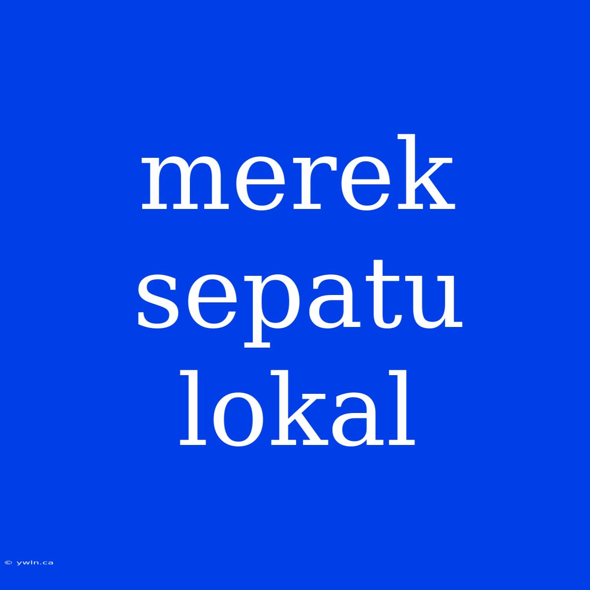 Merek Sepatu Lokal