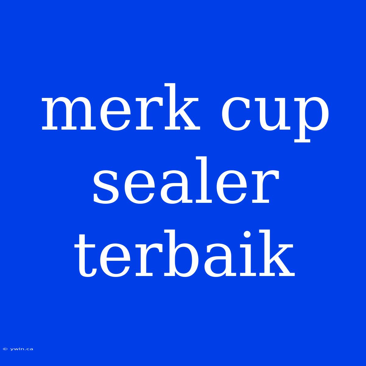 Merk Cup Sealer Terbaik