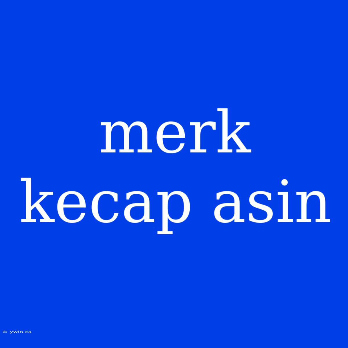 Merk Kecap Asin