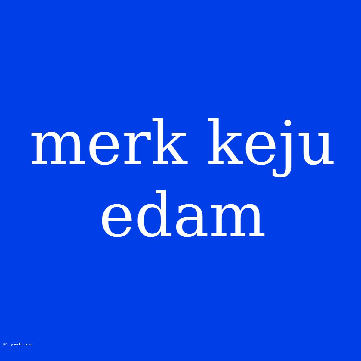 Merk Keju Edam