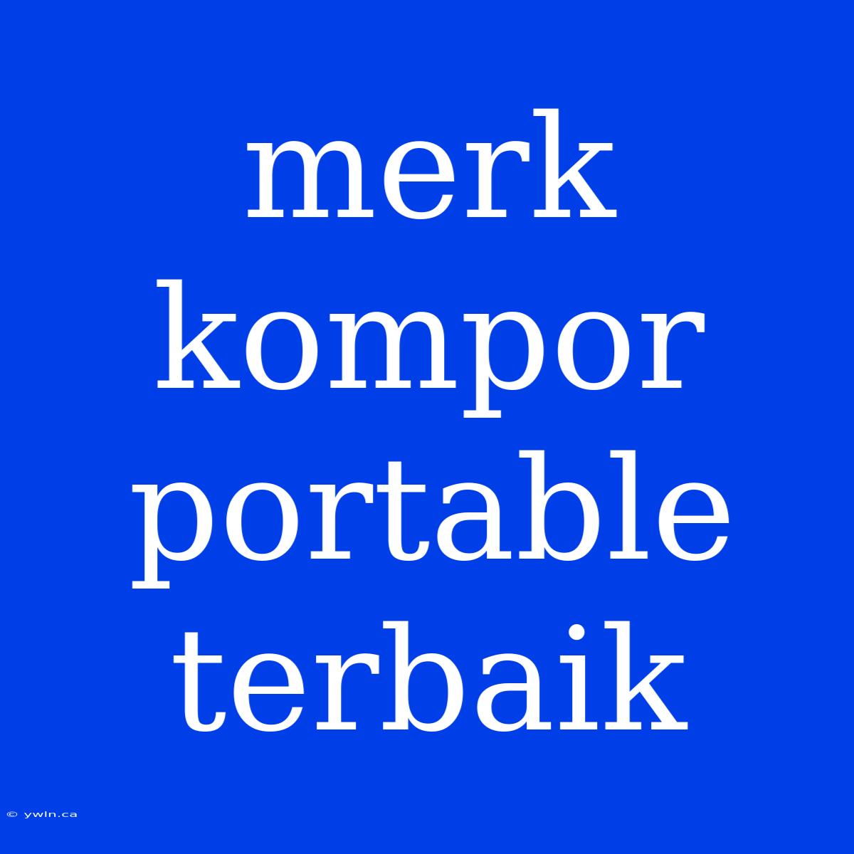 Merk Kompor Portable Terbaik