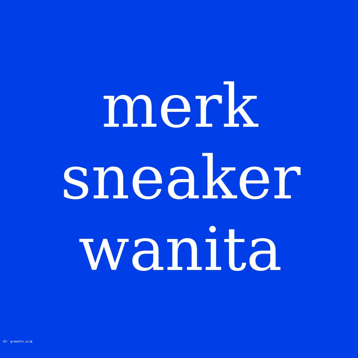 Merk Sneaker Wanita