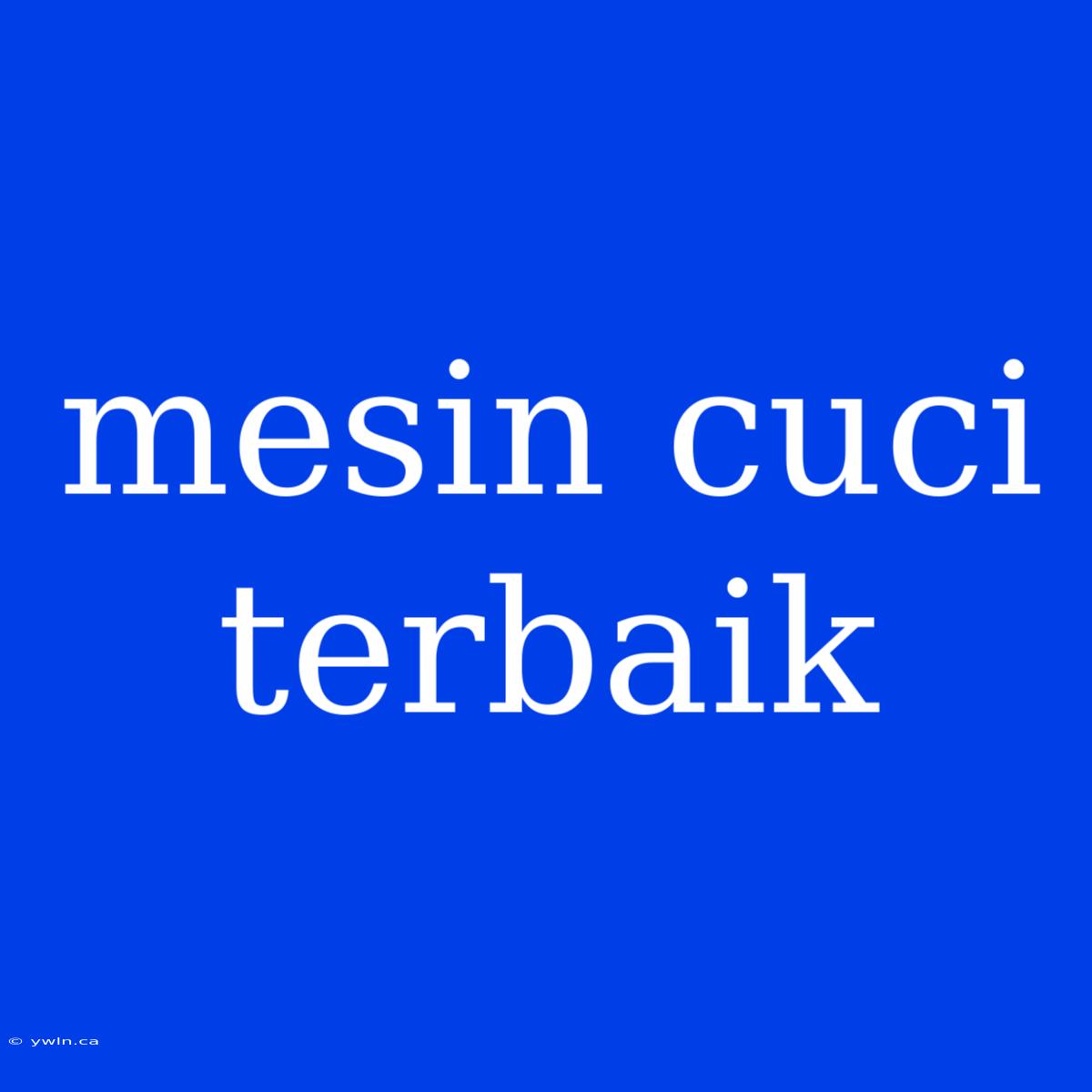 Mesin Cuci Terbaik