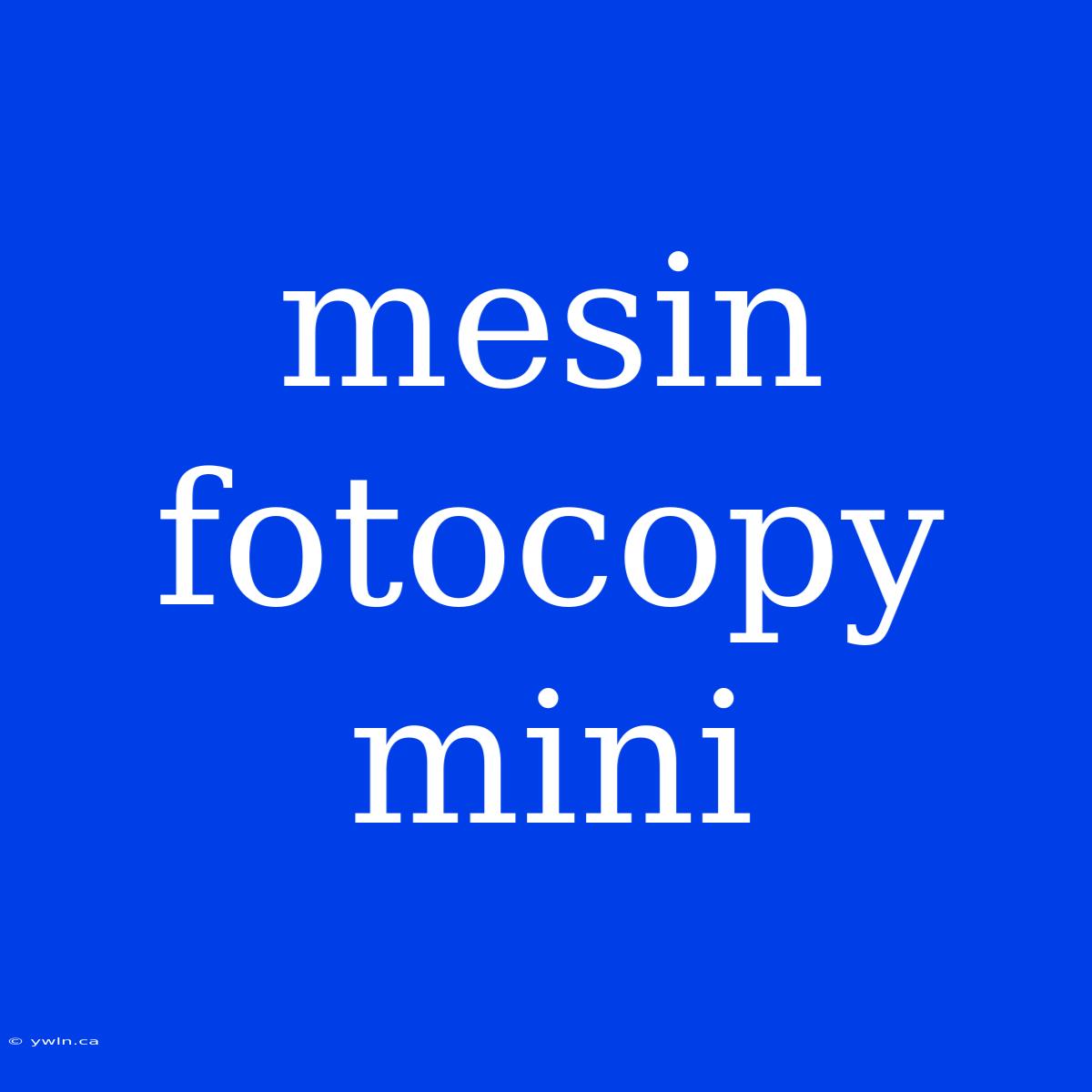 Mesin Fotocopy Mini