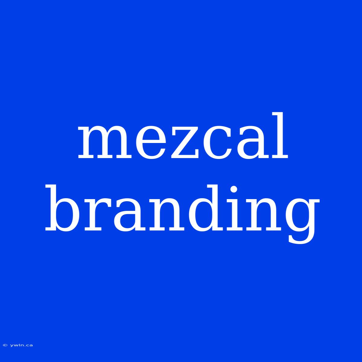 Mezcal Branding