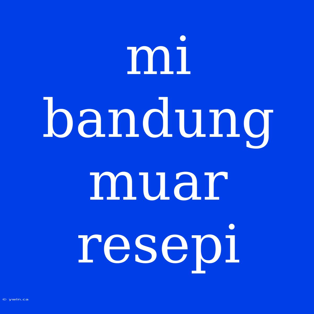 Mi Bandung Muar Resepi