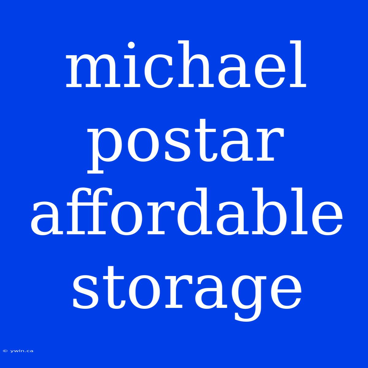 Michael Postar Affordable Storage