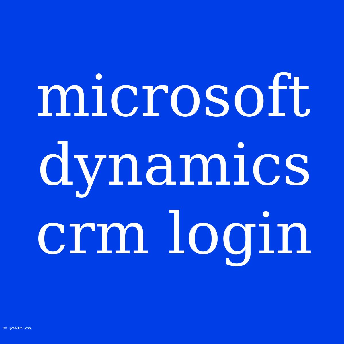 Microsoft Dynamics Crm Login