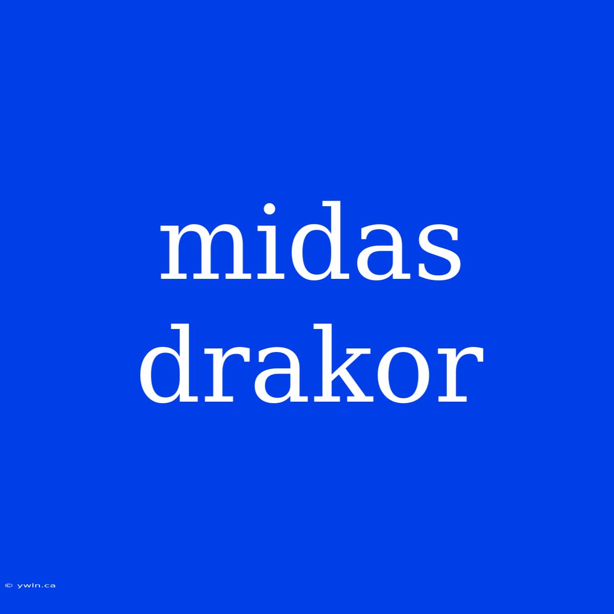 Midas Drakor