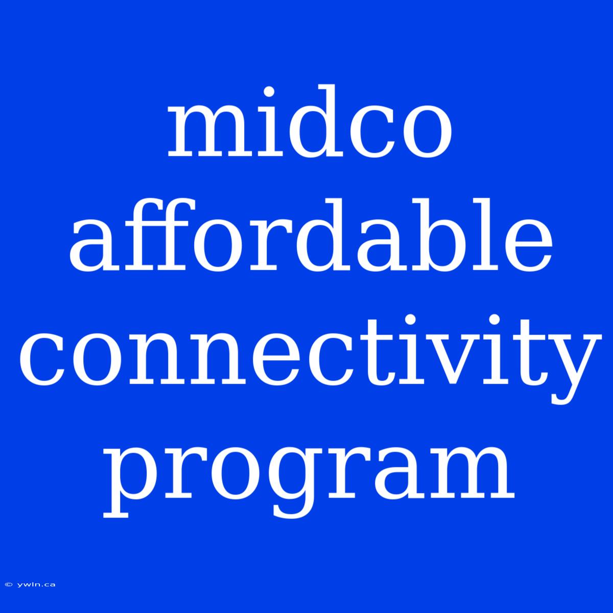 Midco Affordable Connectivity Program