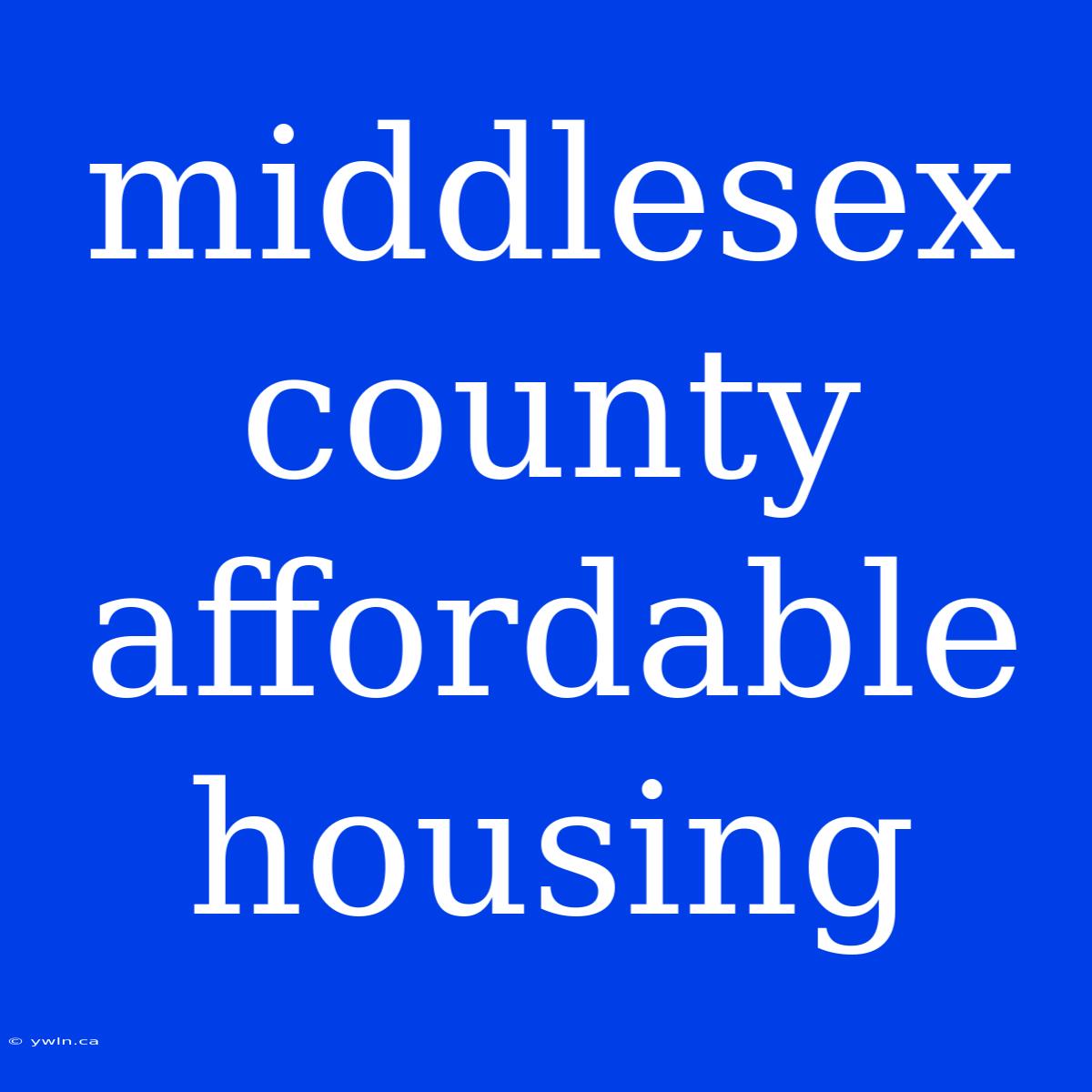 Middlesex County Affordable Housing